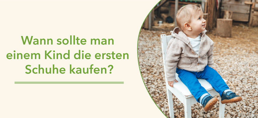 Wann sollte man einem Kind die ersten Schuhe kaufen?